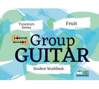 Fruit - Guitar student workbook: With Videos. Part of the Group Guitar Program Tunestars Series. (Tunestars - A Group Guitar program for ages 4+)