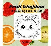 Fruit kingdom: A colouring book for kids