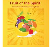 Fruit of the Spirit: 52 weeks of affirmations children adults home school Sunday school self meditation
