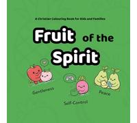 Fruit of the Spirit: A Christian Colouring Book for Kids and Families
