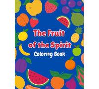 Fruit of the Spirit Coloring Book for Kids: Color, Learn, and Grow in the Fruit of the Spirit