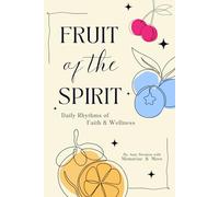 FRUIT OF THE SPIRIT: Daily Rhythms of Faith and Wellness: A 30-Day Journey for Christian Women - Gratitude, Prayer, Scripture Memory, Fitness and Self-Care - Track Health Goals - Undated