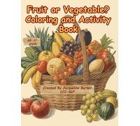 Fruit or Vegetable? Coloring and Activity Book: Kg, 1st grade