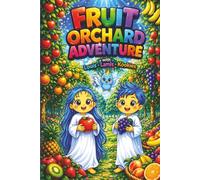 Fruit Orchard Adventure: Learn Fruits with Louis, Lamis & Kookies: A Colorful Early Learning Book to Teach Toddlers Fruits, Words & Fun