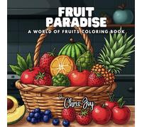 Fruit Paradise: Coloring Book for Adults and Kids Cute & Relax