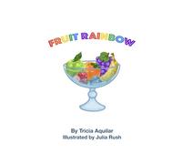 Fruit Rainbow (Brilliant Basics for Little Learners)