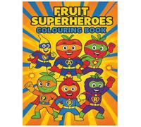 Fruit Superheroes Kids Coloring Book: Fun and Creative Coloring Pages for All Ages | Stress Relief, Imagination, and Relaxation