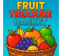 Fruit Treasure Basket Coloring Book: Fruit Treasure Basket is a fun and vibrant 62-page coloring book.