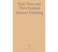 Fruit Trees and Their Enemies: A practical spraying calendar and pest guide for home gardens and small orchards