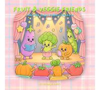 Fruit & Veggie Friends: A Fun and Easy Coloring Book with Cute Fruits, Vegetables, and Playful Activities
