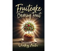 Fruitcake or Bearing Fruit