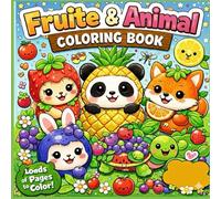 Fruite & Animal Coloring Book: Cute and easy colouring pages with adorable Animals and Yummy fruit for Age 2-12