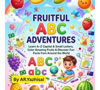 Fruitful ABC Adventures: Learn A-Z Capital & Small Letters, Color Amazing Fruits & Discover Fun Facts from Around the World