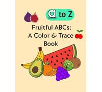 Fruitful ABCs: A Color and Trace Book