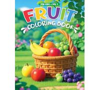 Fruitful Adventures: A Coloring Book for Little Hands