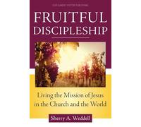 Fruitful Discipleship: Living the Mission of Jesus in the Church and the World