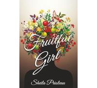 Fruitful Girl: Rooted in Christ, Bearing the Fruit of the Spirit in Every Season
