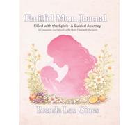 Fruitful Mom Journal: Filled with the Spirit: A Guided Journey