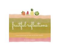 Fruitful Reflections: A faith based end of year reflection journal