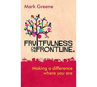 Fruitfulness on the Frontline: Making A Difference Where You Are