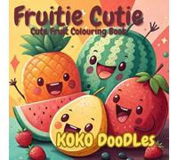 Fruitie Cutie: A Cute Fruit Colouring Book