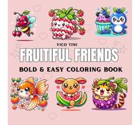 Fruitiful Friends: Discover a Whimsical World of Adorable Fruit-Themed Animals, Perfect for Creative Coloring, Relaxation, and Fun for All Ages! (STRESS RELIEF)