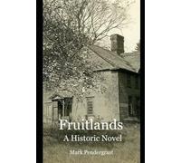 Fruitlands: A Historical Novel, the True Story of a Failed Utopia, Maniacal Idealists, and a Saved Family