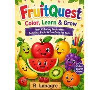 FruitQuest:- Colour, Learn & Grow: Fruit Colouring Book with benefits and fun quiz for kids
