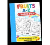 Fruits A-Z Coloring Book: A Fun Coloring Book for Toddlers and Preschoolers Ages 2-5