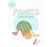 Fruits Activity Book: Alphabet A to Z Coloring Worksheet Book