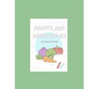 Fruits and Vegetables: Coloring Book
