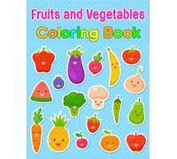 Fruits and Vegetables Coloring Book for Kids: 50 Fun and Easy-to-Color Designs for Learning Healthy Eating