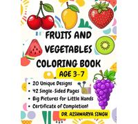 Fruits and Vegetables Coloring Book for Kids Ages 3-7: 20 Fun Designs • 42 Single-Sided Pages • Big Pictures for Little Hands • With Certificate of Completion