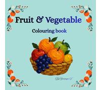 Fruits and Vegetables Coloring Book for Kids: Easy, Fun & Educational Designs for Learning Healthy Foods