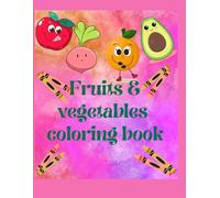 Fruits and Vegetables Coloring Book for Kids: Fun and Easy Coloring Pages for Ages 3-7