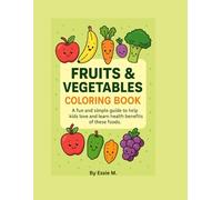 Fruits and Vegetables Coloring Book for Kids: Fun, Educational Coloring that Teach Healthy Eating - Perfect for Toddlers, Preschool & Early Learners Ages 3-7