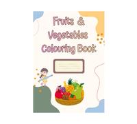 Fruits and Vegetables Coloring Book: Fun and Educational Coloring & Activity Book for Kids Ages 3-8