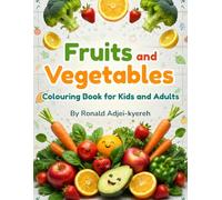 Fruits and Vegetables colouring book for Kids and adults: Mood lifting and comforting colouring for beginners