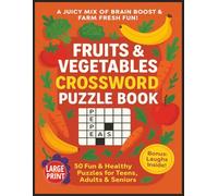 Fruits and Vegetables Crossword Puzzle Book: Large Print & Easy To Read Print about Apples, Carrots, Bananas, Garden Life & More | 50 Brain-Boosting ... Farmers, Holidays, Vacations & Relaxation