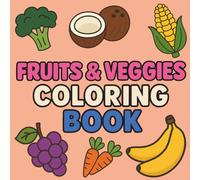 Fruits and Veggies Coloring Book: Simple Designs for Kids and Adults, Bold and Easy (HERAN Bold & Easy For ALL Ages: Adults and Kids)