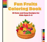 FRUITS COLORING BOOK: Educational coloring pages with fruits for kids ages 3-9