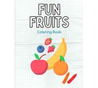 Fruits: Coloring Book for Adults and Kids, Bold and Easy, Simple and Big Designs for Relaxation