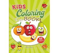 Fruits Coloring Book For Kids: 63 fruits pages to color for kids including banana, apple, strawberry and many more.