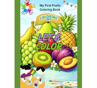 Fruits Coloring Book for Kids Ages 3-6: Fun and Easy Fruit Illustrations to Color for Toddlers, Preschool, and Kindergarten Children