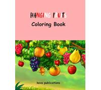 Fruits Coloring Book for Kids Ages 3 and Up: Fun and Easy Coloring Pages with Apples, Bananas, Strawberries, and More! Perfect for Toddlers, Preschoolers, and Young Children