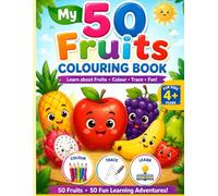 Fruits Coloring Book for Kids Ages : 4 + Tracing and Coloring Activity Book: Learn Fruit Names and its Colours with Simple Tracing Practice and Fun Coloring Pages for Kindergarten Kids