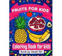 Fruits Coloring book for kids: Apple, Banana, Kiwi, Avocado, Pineapple any many more