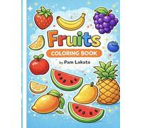 Fruits Coloring Book for Kids: Discover the fun of coloring fruit