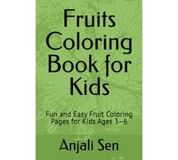 Fruits Coloring Book for Kids: Fun and Easy Fruit Coloring Pages for Kids Ages 3-6