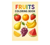 Fruits Coloring Book for Kids: Fun Coloring Pages of Fruits | Perfect for Toddlers & Preschoolers